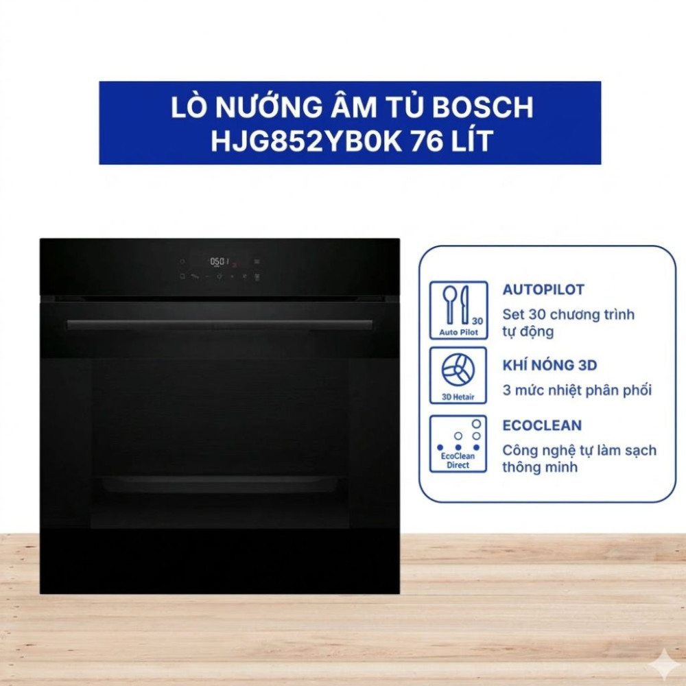 Lò nướng âm tủ Bosch HJG852YB0K 76 lít - Hàng chính hãng