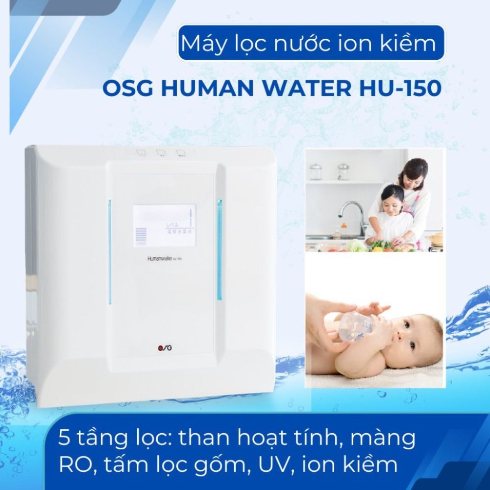 Máy lọc nước điện giải ion kiềm OSG Human Water HU-150 - Hàng chính hãng