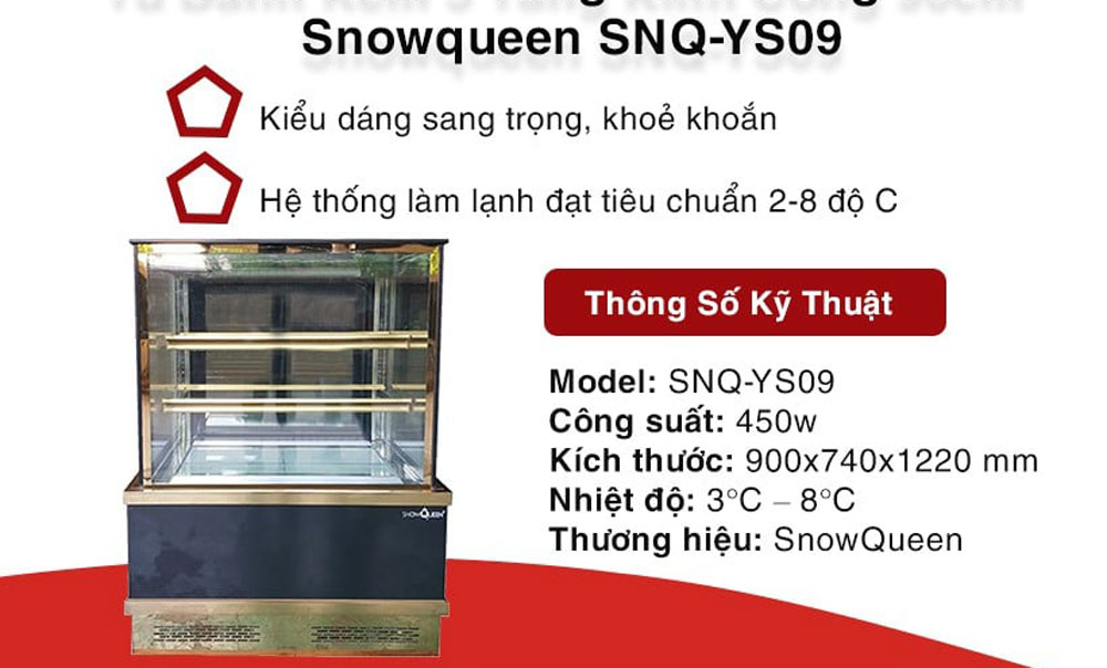 Tủ trưng bày kính vuông SnowQueen SNQ-YS09 - Hàng chính hãng